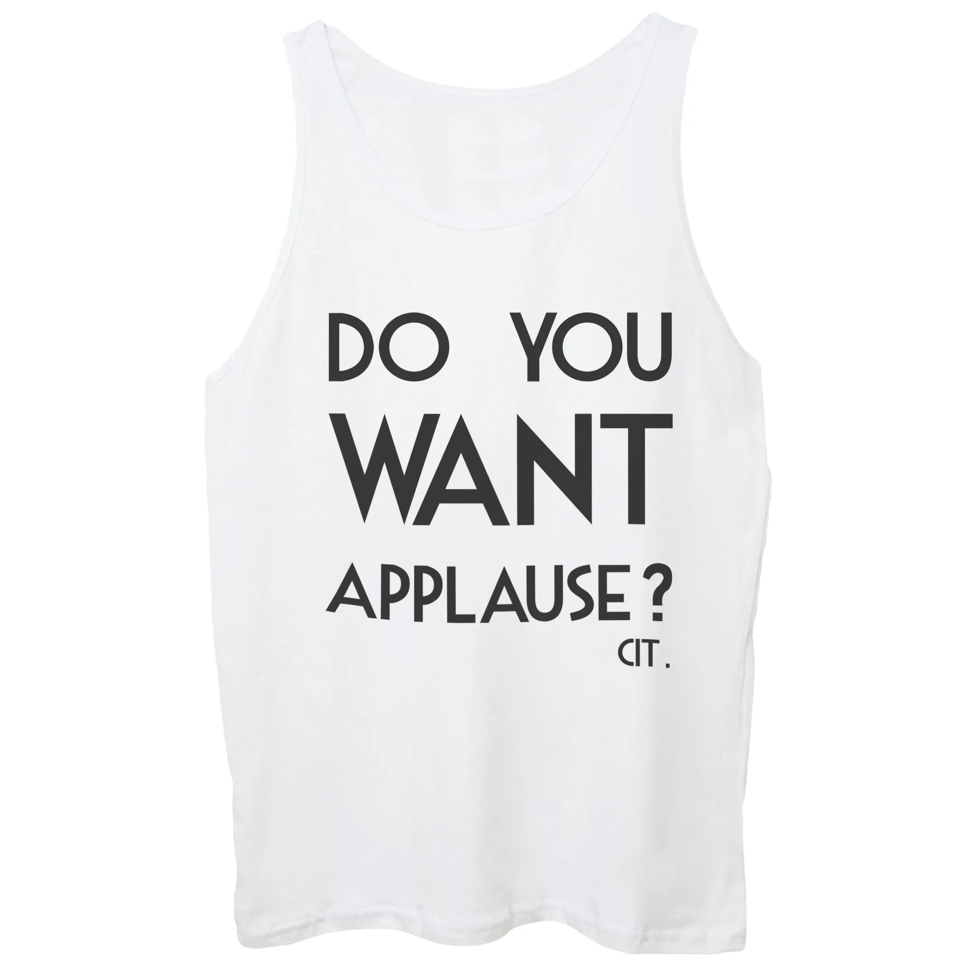 Canotta Do You Want Applause Cit - FAMOSI
